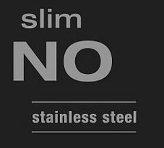 slim NO stainless steel