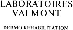 LABORATOIRES VALMONT DERMO REHABILITATION