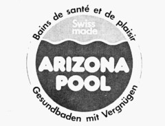 Bains de santé et de plaisir ARIZONA POOL Swiss made Gesundbaden mit Vergnügen