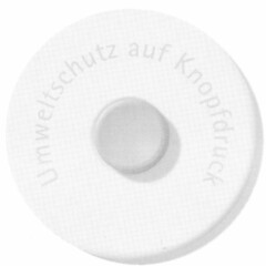 Umweltschutz auf Knopfdruck