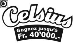 Celsius Gagnez jusqu'à Fr. 40'000.-