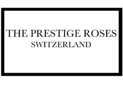 THE PRESTIGE ROSES SWITZERLAND