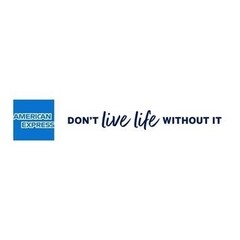 AMERICAN EXPRESS DON'T live life WITHOUT IT
