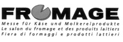 FROMAGE Messe für Käse und Molkereiprodukte Le salon du fromage et des produits laitiers Fiera di formaggi e prodotti lattieri