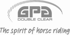 GPA DOUBLE CLEAR The spirit of horse riding