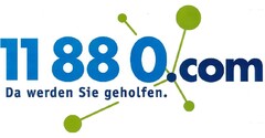 11 88 0.com Da werden Sie geholfen.