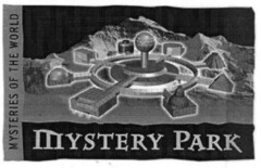 MYSTERY PARK MYSTERIES OF THE WORLD