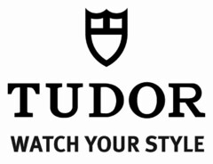 TUDOR WATCH YOUR STYLE