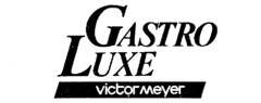 GASTRO LUXE Victor Meyer