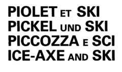 PIOLET ET SKI PICKEL UND SKI PICCOZZA E SCI ICE-AXE AND SKI