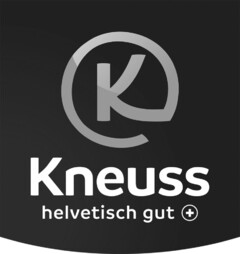 K Kneuss helvetisch gut