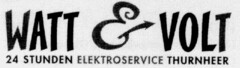 WATT & VOLT 24 STUNDEN ELEKTROSERVICE THURNHEER