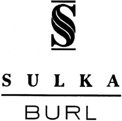 S SULKA BURL