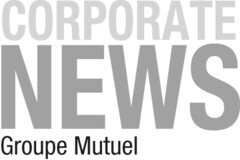 CORPORATE NEWS Groupe Mutuel
