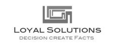 LOYAL SOLUTIONS DECISION CREATE FACTS