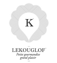 K LEKOUGLOF Petite gourmandise grand plaisir