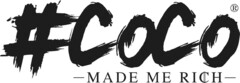 # COCO - MADE ME RICH -