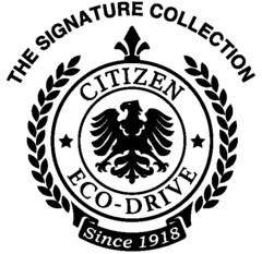 THE SIGNATURE COLLECTION CITIZEN ECO-DRIVE Since 1918