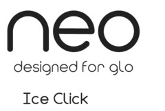 neo designed for glo Ice Click