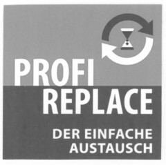 PROFI REPLACE DER EINFACHE AUSTAUSCH