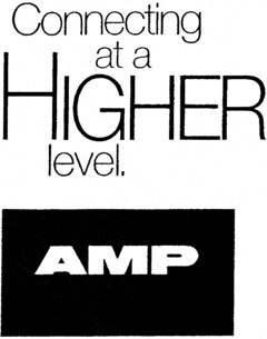 Connecting at a HIGHER level. AMP