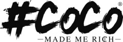 #COCO -MADE ME RICH-