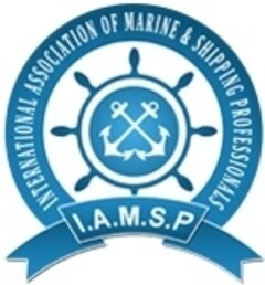 INTERNATIONAL ASSOCIATION OF MARINE & SHIPPING PROFESSIONALS I.A.M.S.P