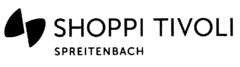 SHOPPI TIVOLI SPREITENBACH