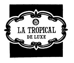 LA TROPICAL DE LUXE