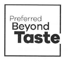 Preferred Beyond Taste