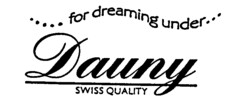 Dauny SWISS QUALITY ... for dreaming under ...