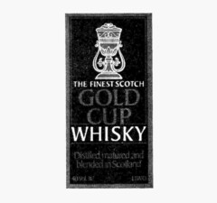 THE FINEST SCOTCH GOLD CUP WHISKY Distilled, matured and blended in Scotland