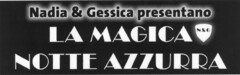 LA MAGICA NOTTE AZZURA Nadia & Gessica presentano