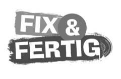 FIX & FERTIG