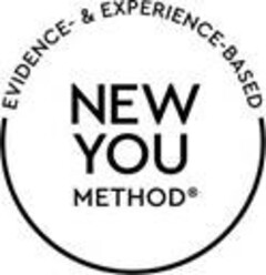 EVIDENCE- & EXPERIENCE-BASED NEW YOU METHOD