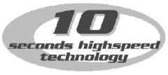 10 seconds highspeed technology