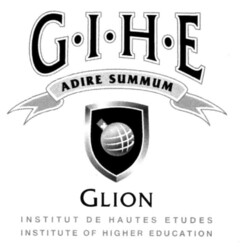 G I H E  ADIRE SUMMUM GLION INSTITUT DE HAUTES ETUDES INSTITUTE OF HIGHER EDUCATION