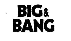 BIG & BANG