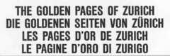 THE GOLDEN PAGES OF ZURICH DIE GOLDENEN SEITEN VON ZüRICH LES PAGES D'OR DE ZURICH LE PAGINE D'ORO DI ZURIGO