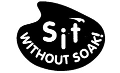 Sit WITHOUT SOAK !