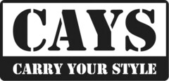 CAYS CARRY YOUR STYLE