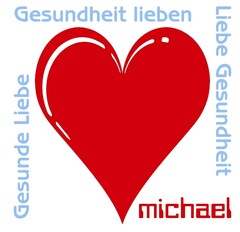 michael Gesunde Liebe Gesundheit lieben Liebe Gesundheit