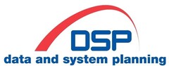 DSP data and system planning