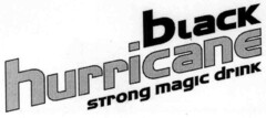 black hurricane STrong magic drink