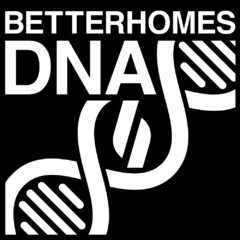 BETTERHOMES DNA