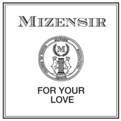 MIZENSIR M FOR YOUR LOVE