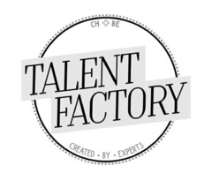 CH BE TALENT FACTORY CREATED BY EXPERTS