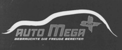 AUTO MEGA PLUS GEBRAUCHTE DIE FREUDE BEREITEN