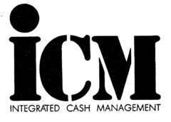 iCM INTEGRATED CASH MANAGEMENT