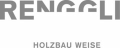 RENGGLI HOLZBAU WEISE